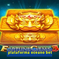 plataforma oceano bet